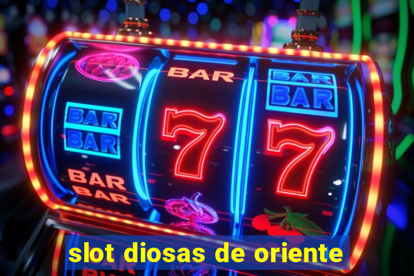 slot diosas de oriente