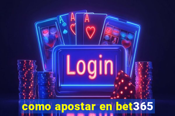 como apostar en bet365