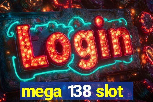 mega 138 slot