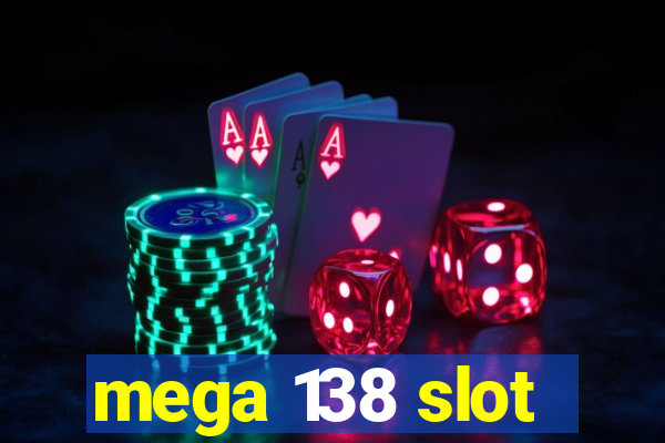 mega 138 slot