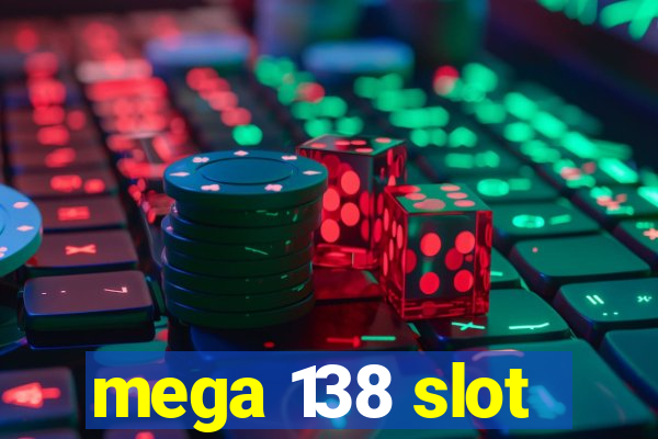 mega 138 slot