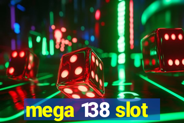 mega 138 slot