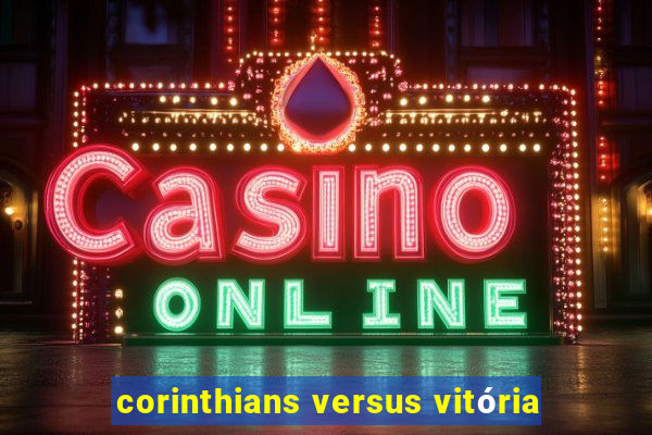 corinthians versus vitória