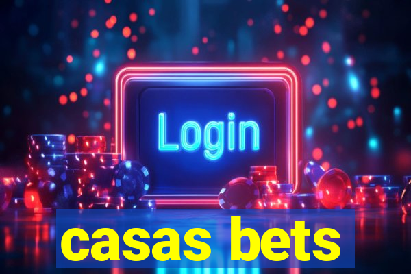 casas bets