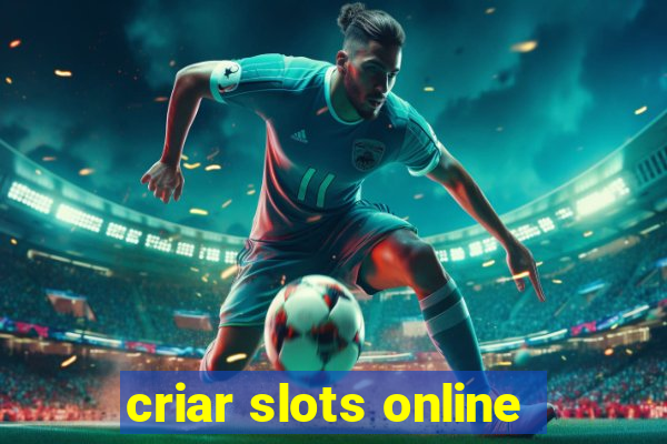 criar slots online