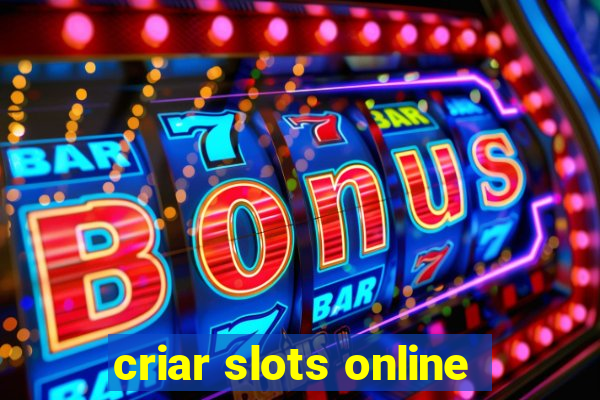 criar slots online