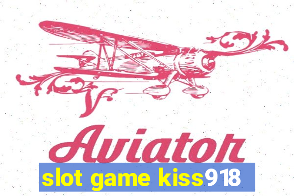 slot game kiss918