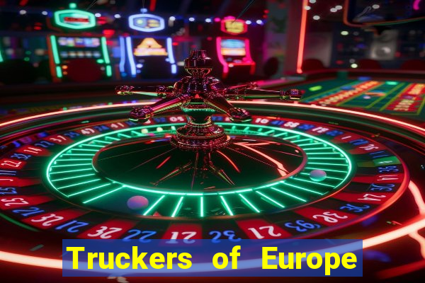 Truckers of Europe 3 dinheiro infinito