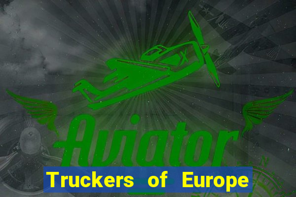 Truckers of Europe 3 dinheiro infinito