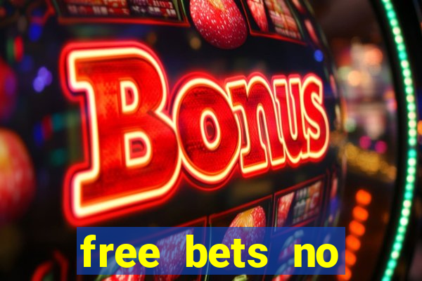 free bets no deposit casino