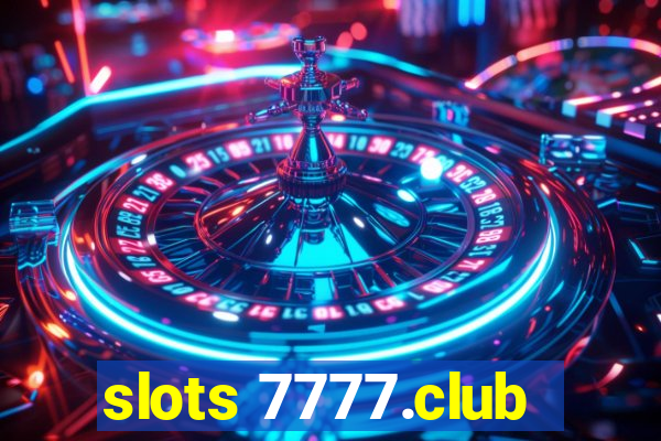 slots 7777.club