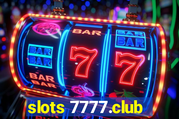 slots 7777.club