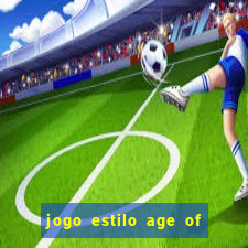 jogo estilo age of empires android