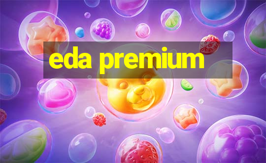 eda premium