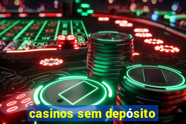 casinos sem depósito