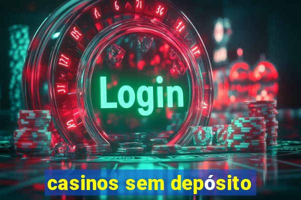 casinos sem depósito