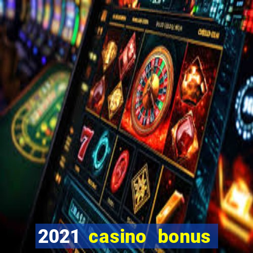 2021 casino bonus ohne einzahlung