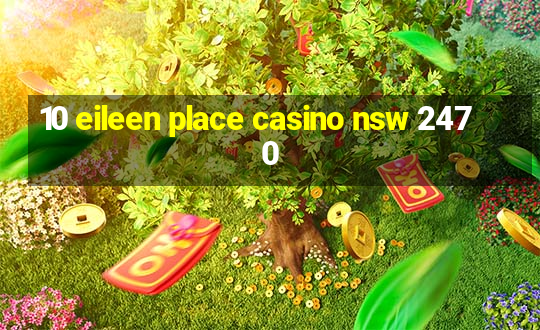 10 eileen place casino nsw 2470