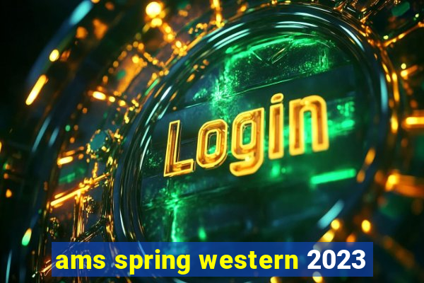 ams spring western 2023