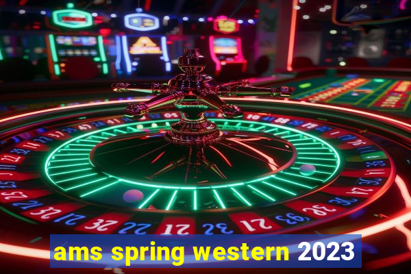 ams spring western 2023