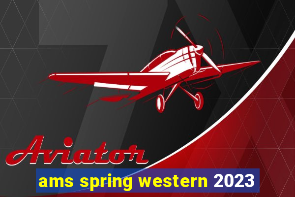 ams spring western 2023