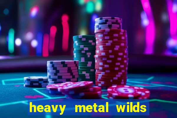 heavy metal wilds slot free play