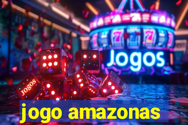 jogo amazonas