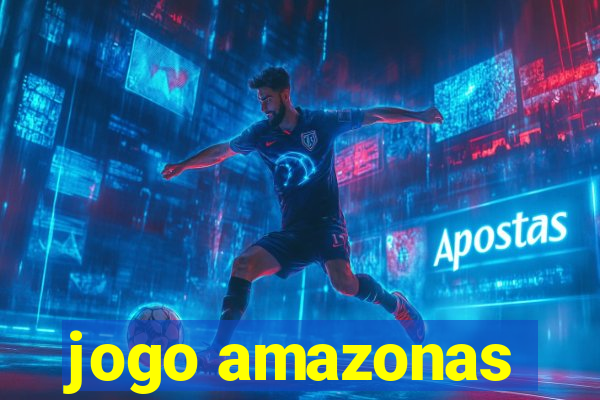 jogo amazonas