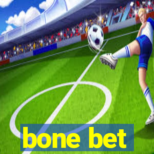 bone bet