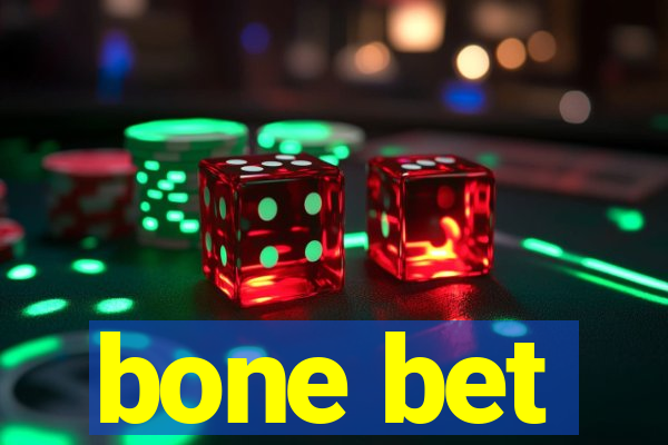 bone bet