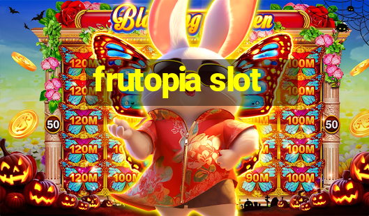 frutopia slot