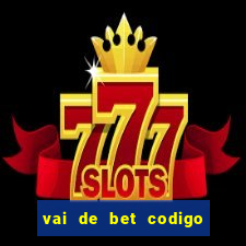 vai de bet codigo promocional gusttavo lima