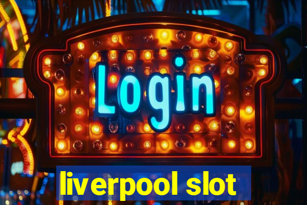 liverpool slot