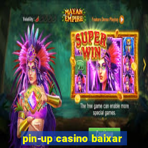 pin-up casino baixar