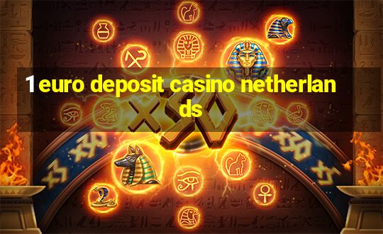 1 euro deposit casino netherlands