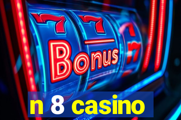 n 8 casino