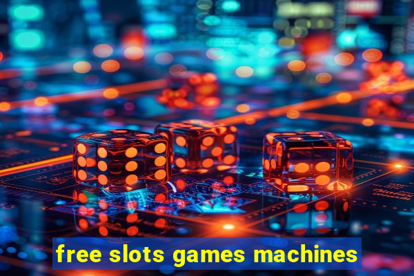 free slots games machines