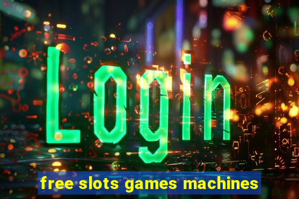 free slots games machines