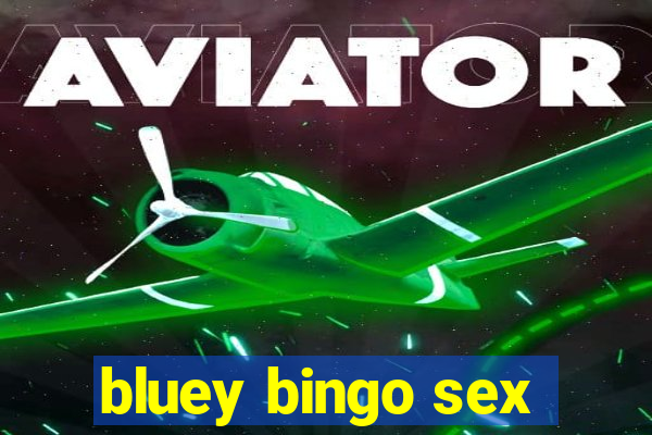 bluey bingo sex