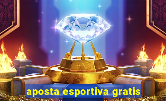 aposta esportiva gratis