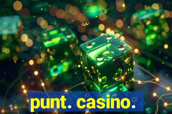 punt. casino.