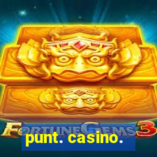 punt. casino.