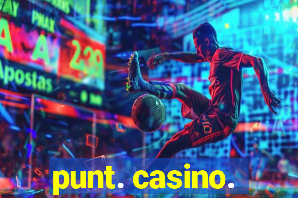 punt. casino.