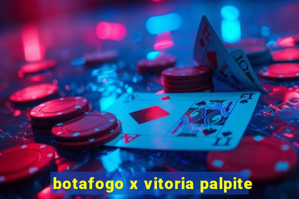 botafogo x vitoria palpite