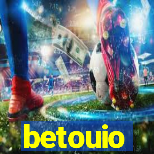 betouio