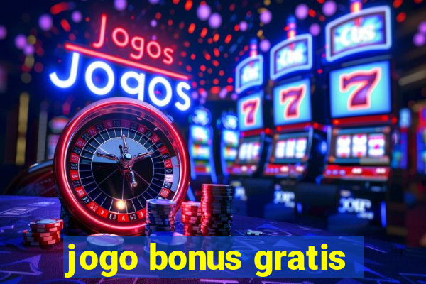 jogo bonus gratis