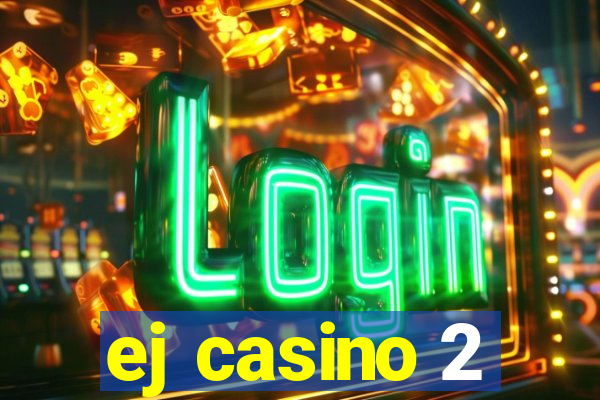 ej casino 2