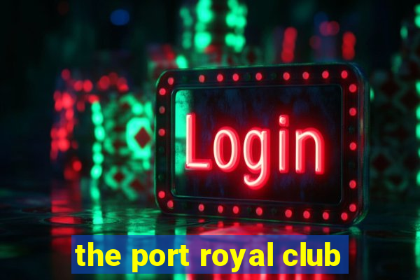 the port royal club