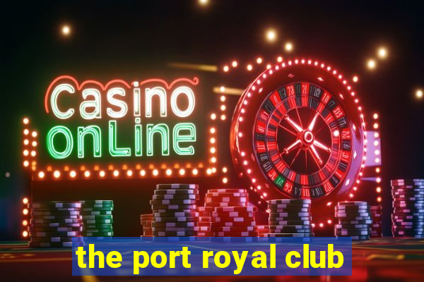 the port royal club