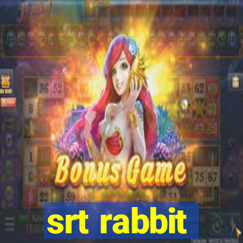 srt rabbit